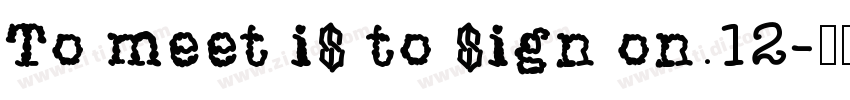 To meet is to sign on.12字体转换